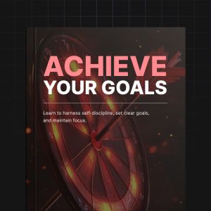 Achieve Your Goals